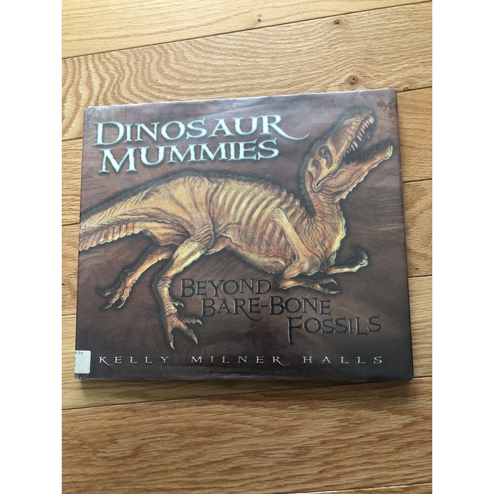 Dinosaur‎ Mummies: Beyond Bare-Bone Fossils Hardcover former library book/cover